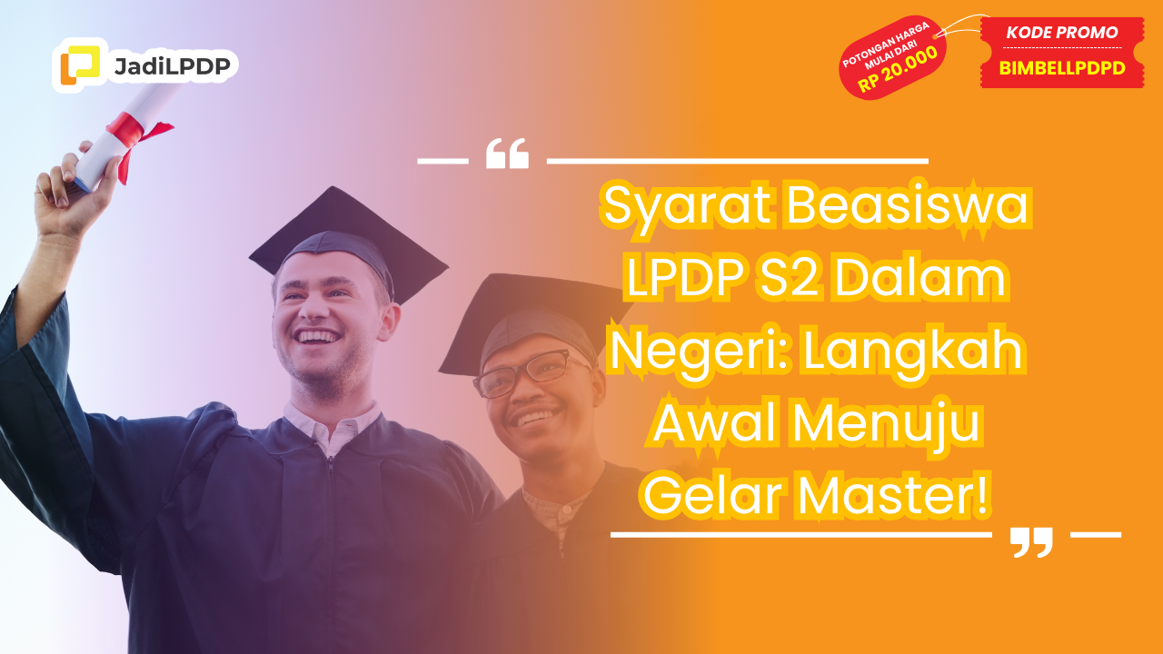 Syarat Beasiswa LPDP S2 Dalam Negeri
