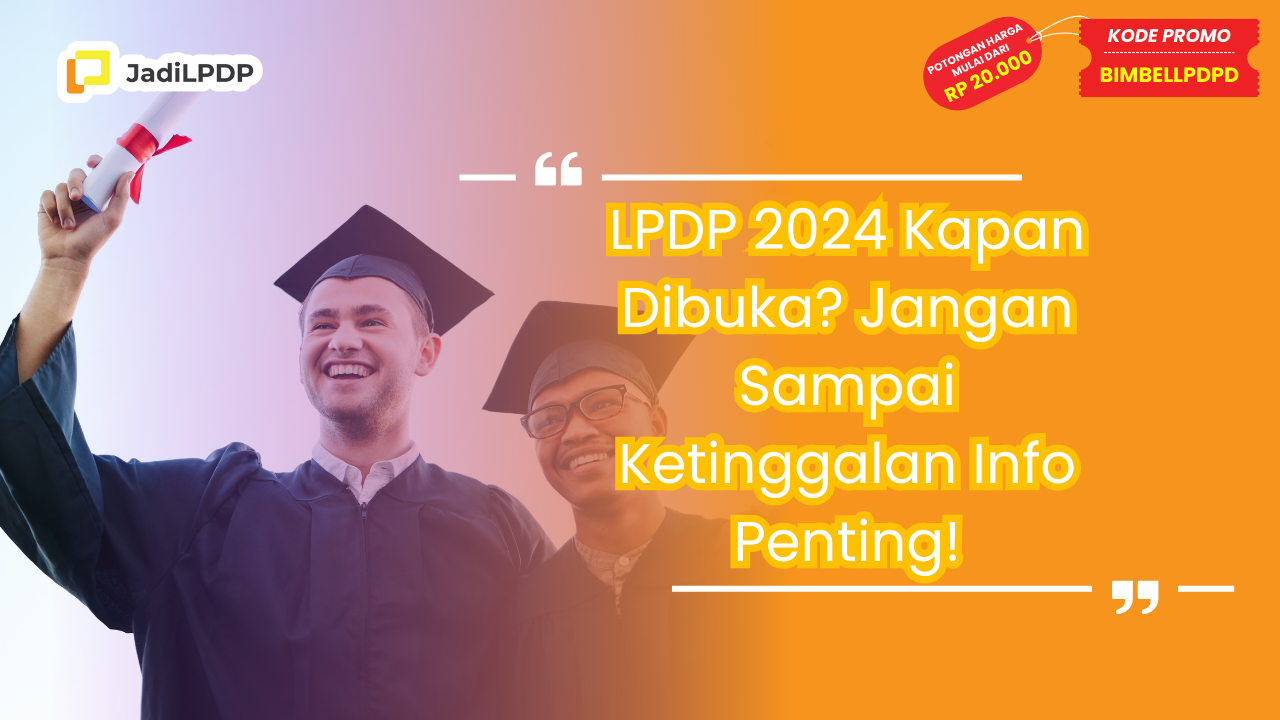 LPDP 2024 Kapan Dibuka
