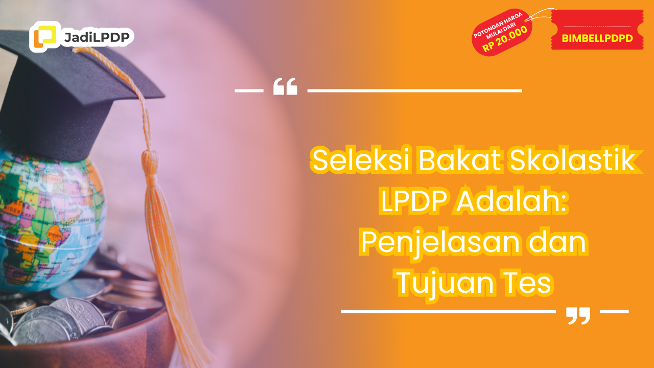 Seleksi Bakat Skolastik LPDP Adalah