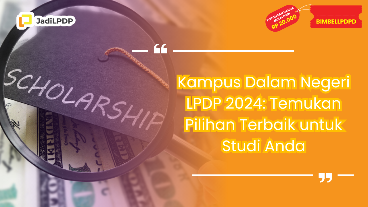 Kampus Dalam Negeri LPDP 2024: Temukan Pilihan Terbaik untuk Studi Anda