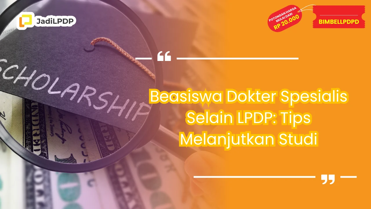 Beasiswa Dokter Spesialis Selain LPDP: Tips Melanjutkan Studi