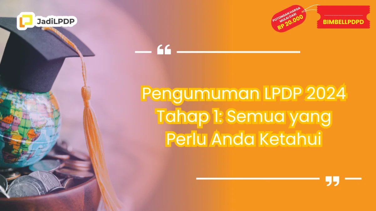 Pengumuman LPDP 2024 Tahap 1: Semua yang Perlu Anda Ketahui