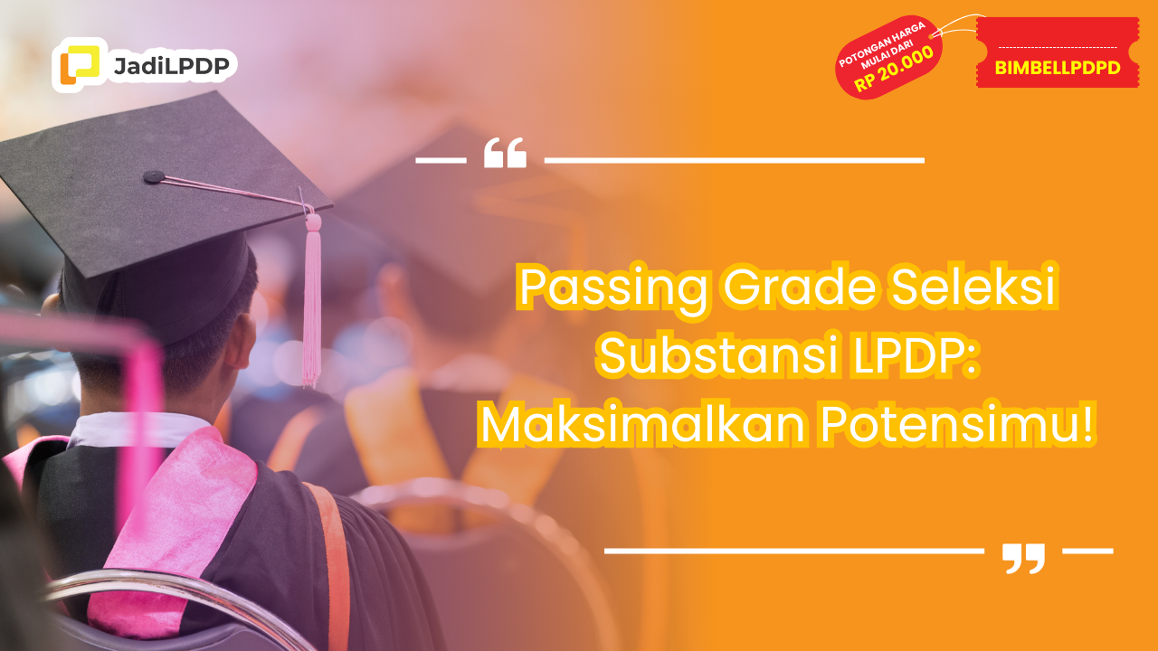 Passing Grade Seleksi Substansi LPDP