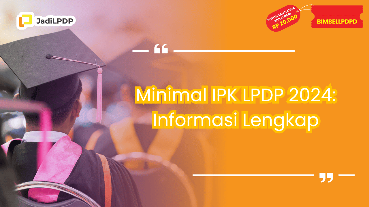 Minimal IPK LPDP 2024: Informasi Lengkap