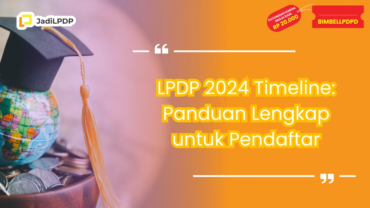 LPDP 2024 Timeline Panduan Lengkap untuk Pendaftar