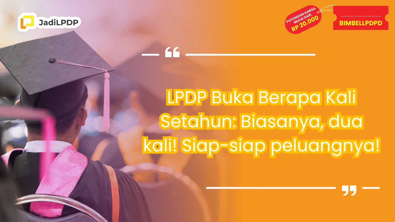 LPDP Buka Berapa Kali Setahun