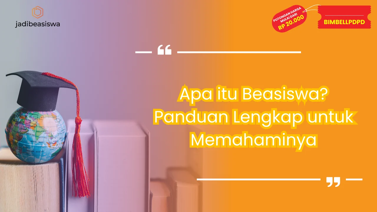 Apa itu Beasiswa? Panduan Lengkap untuk Memahaminya