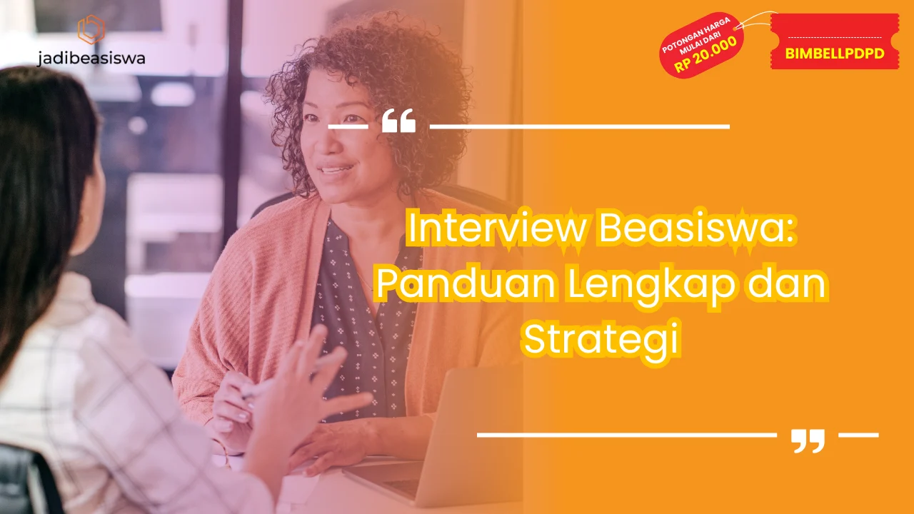 Interview Beasiswa: Panduan Lengkap dan Strategi