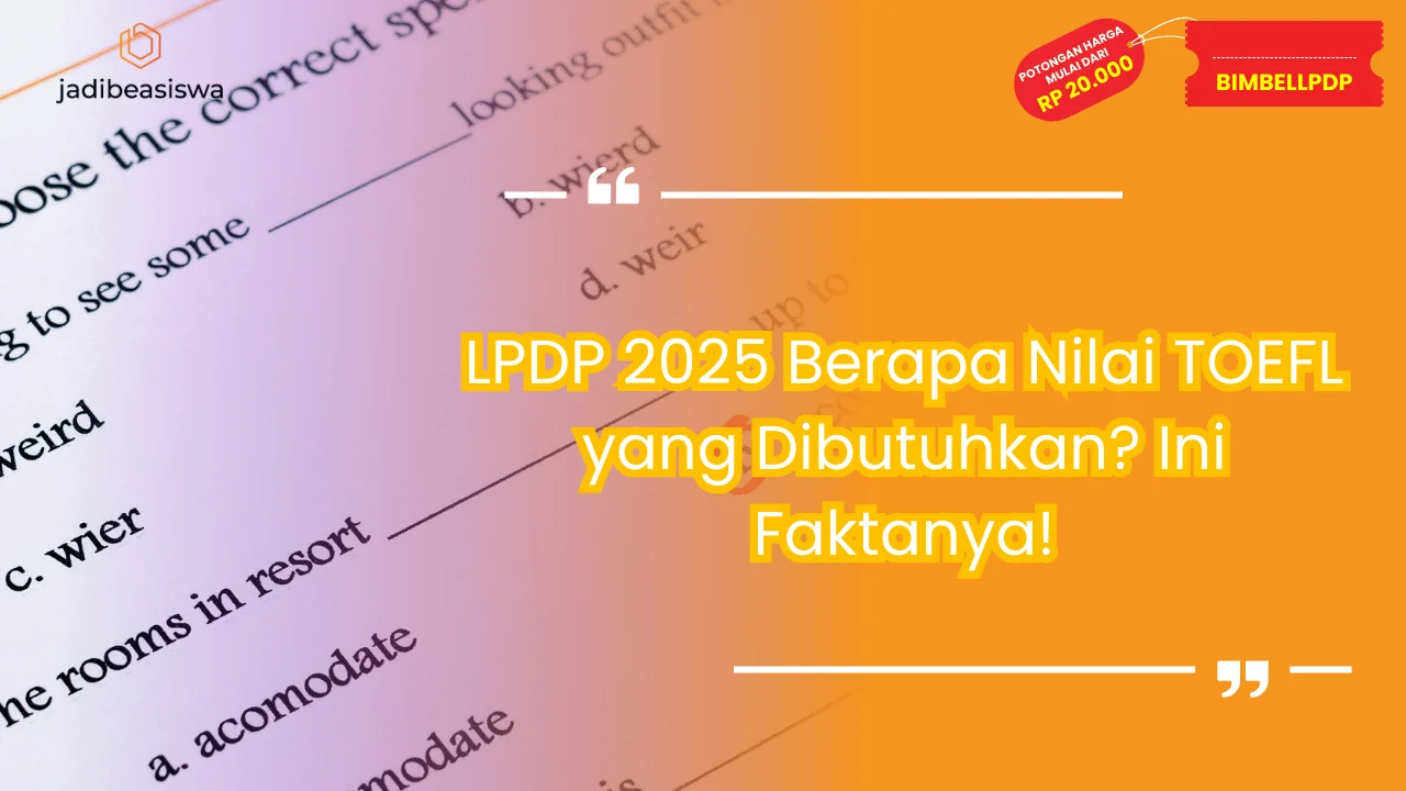 LPDP 2025 Berapa Nilai TOEFL yang Dibutuhkan?
