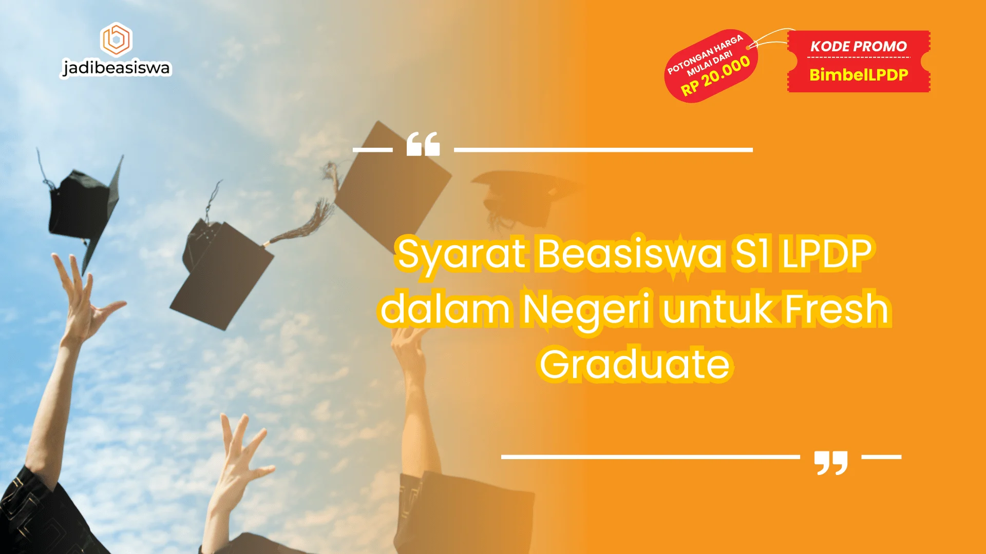 Syarat Beasiswa S1 LPDP dalam Negeri untuk Fresh Graduate