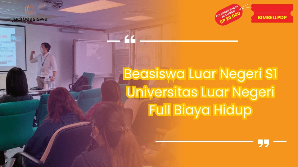 Beasiswa Luar Negeri S1 Universitas Luar Negeri Full Biaya Hidup