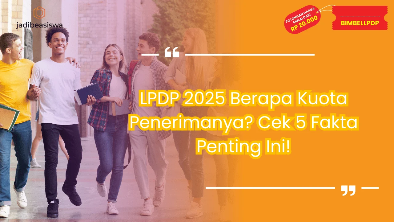 LPDP 2025 Berapa Kuota Penerimanya?