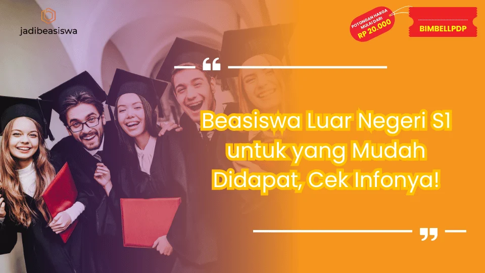 Beasiswa Luar Negeri S1 untuk yang Mudah Didapat