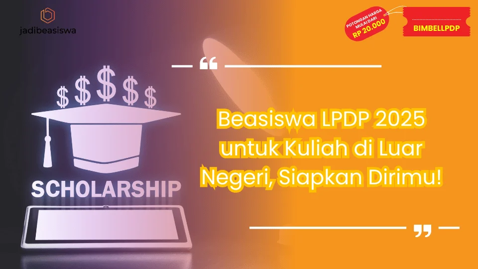 Beasiswa LPDP 2025 untuk Kuliah di Luar Negeri
