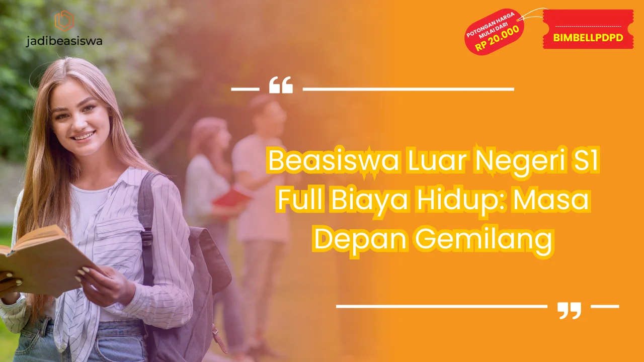 Beasiswa luar negeri s1 full biaya hidup