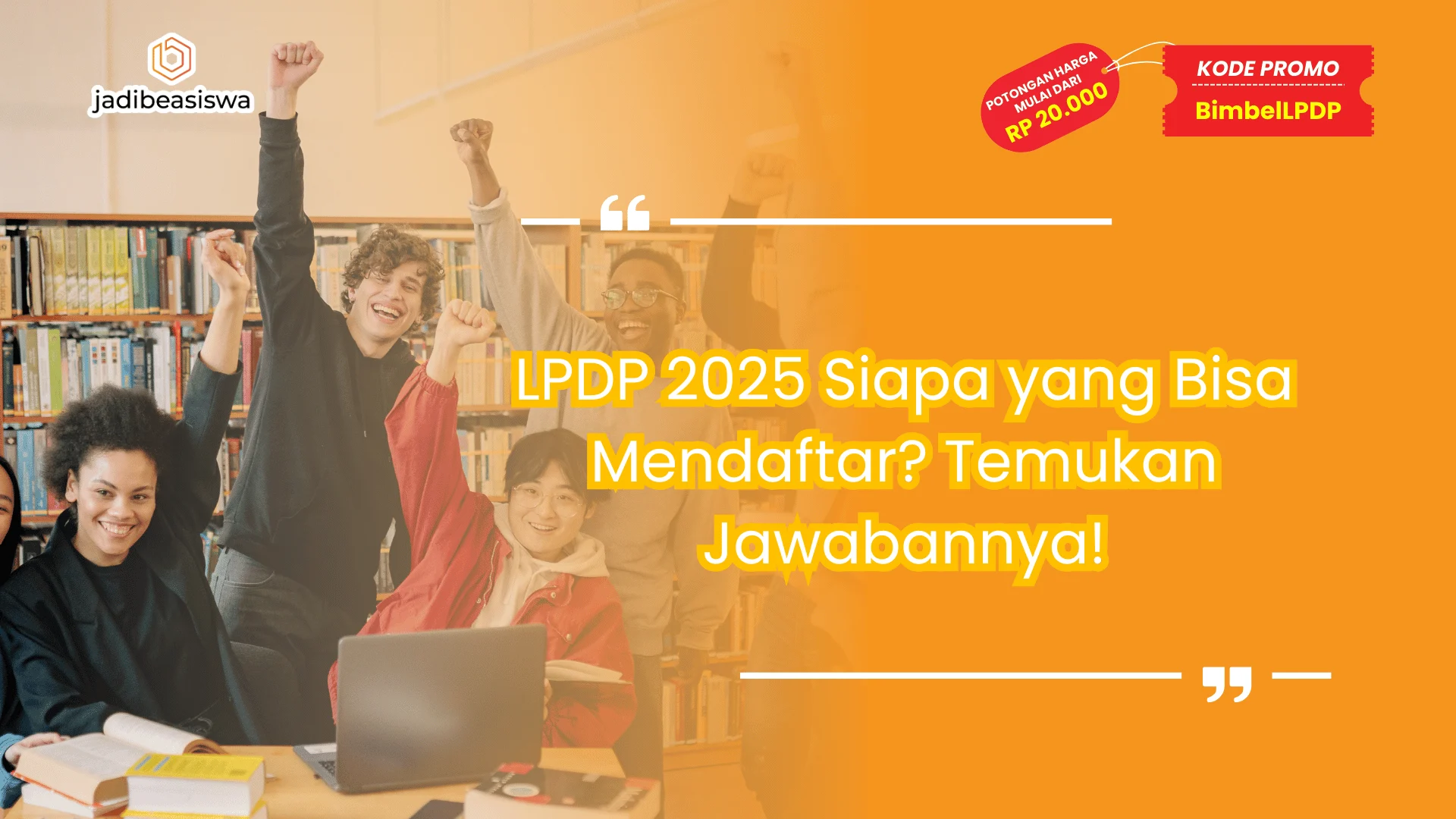 LPDP 2025 Siapa yang Bisa Mendaftar?
