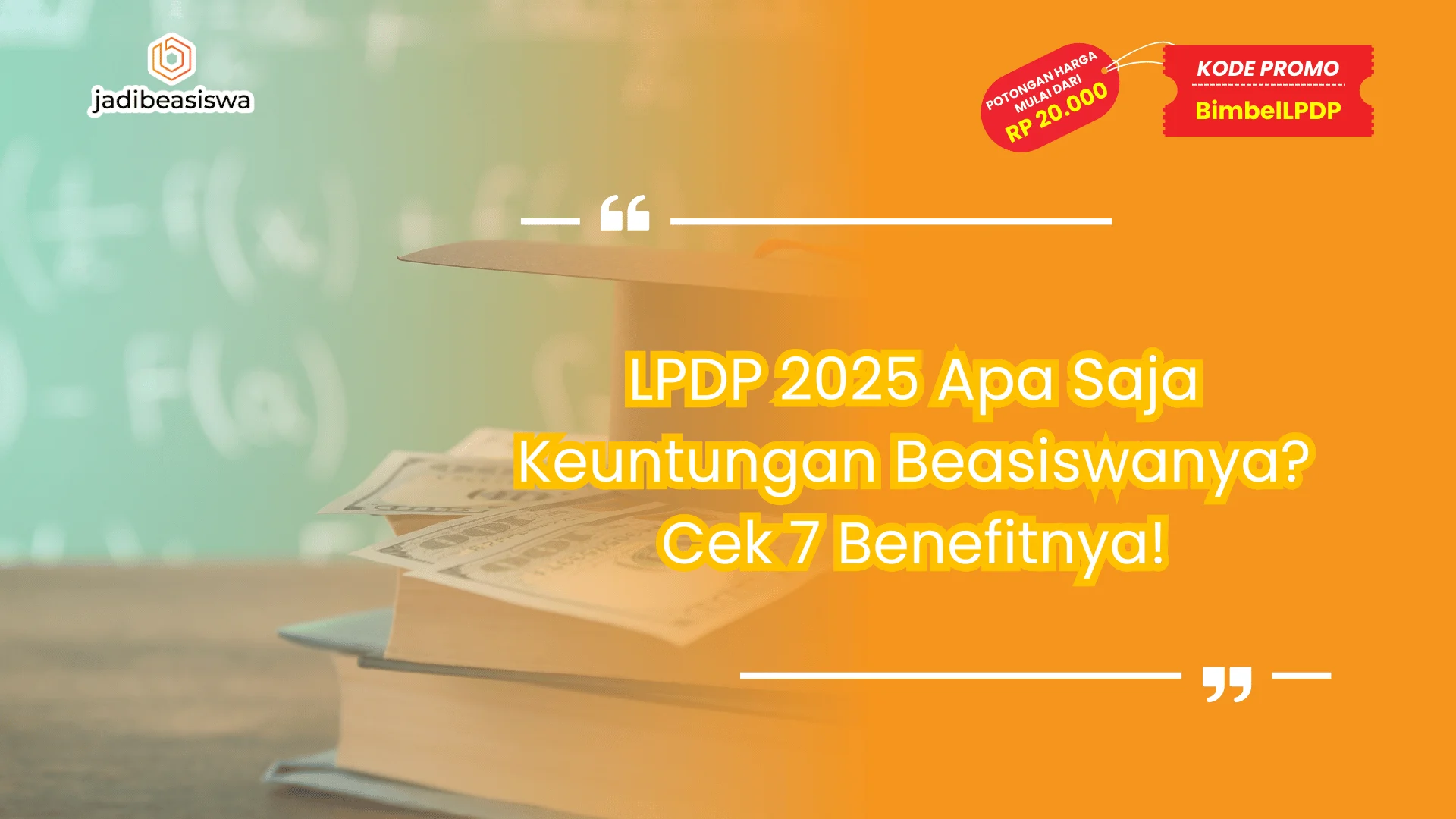 LPDP 2025 Apa Saja Keuntungan Beasiswanya?
