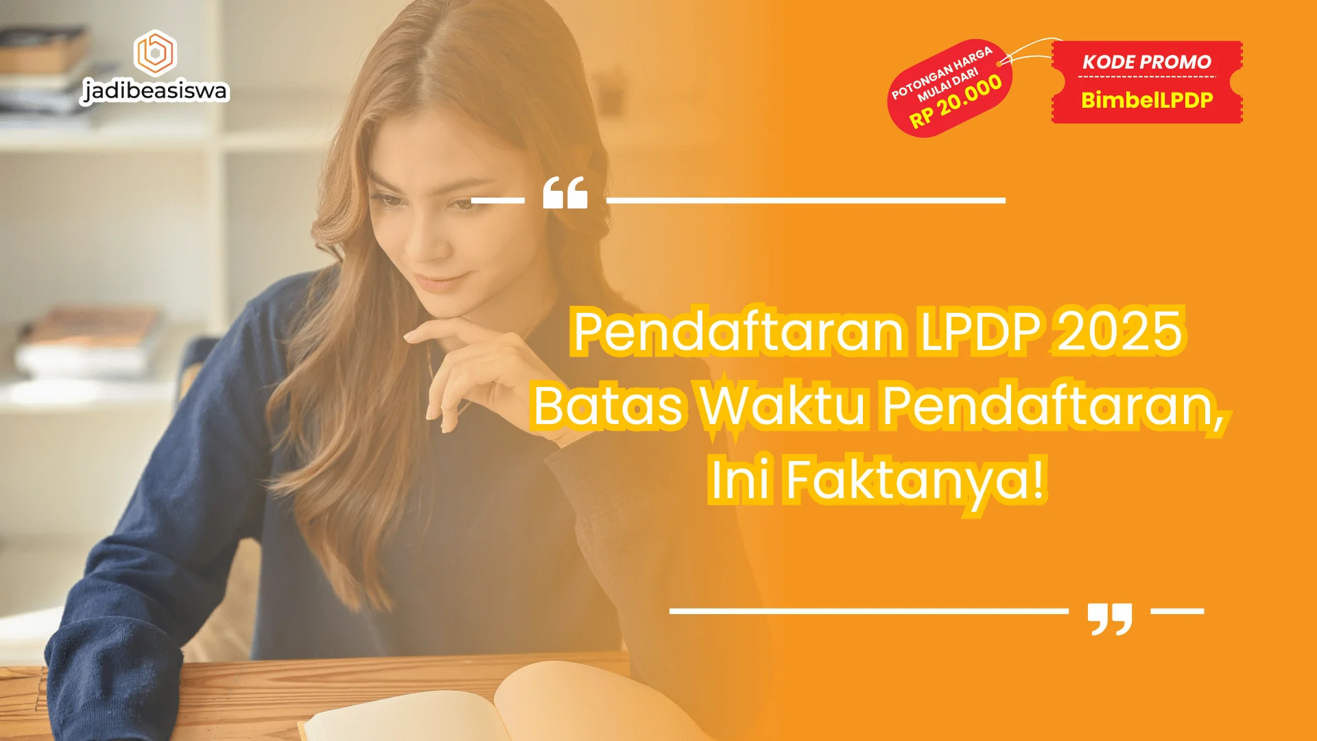 Pendaftaran LPDP 2025 Batas Waktu Pendaftaran