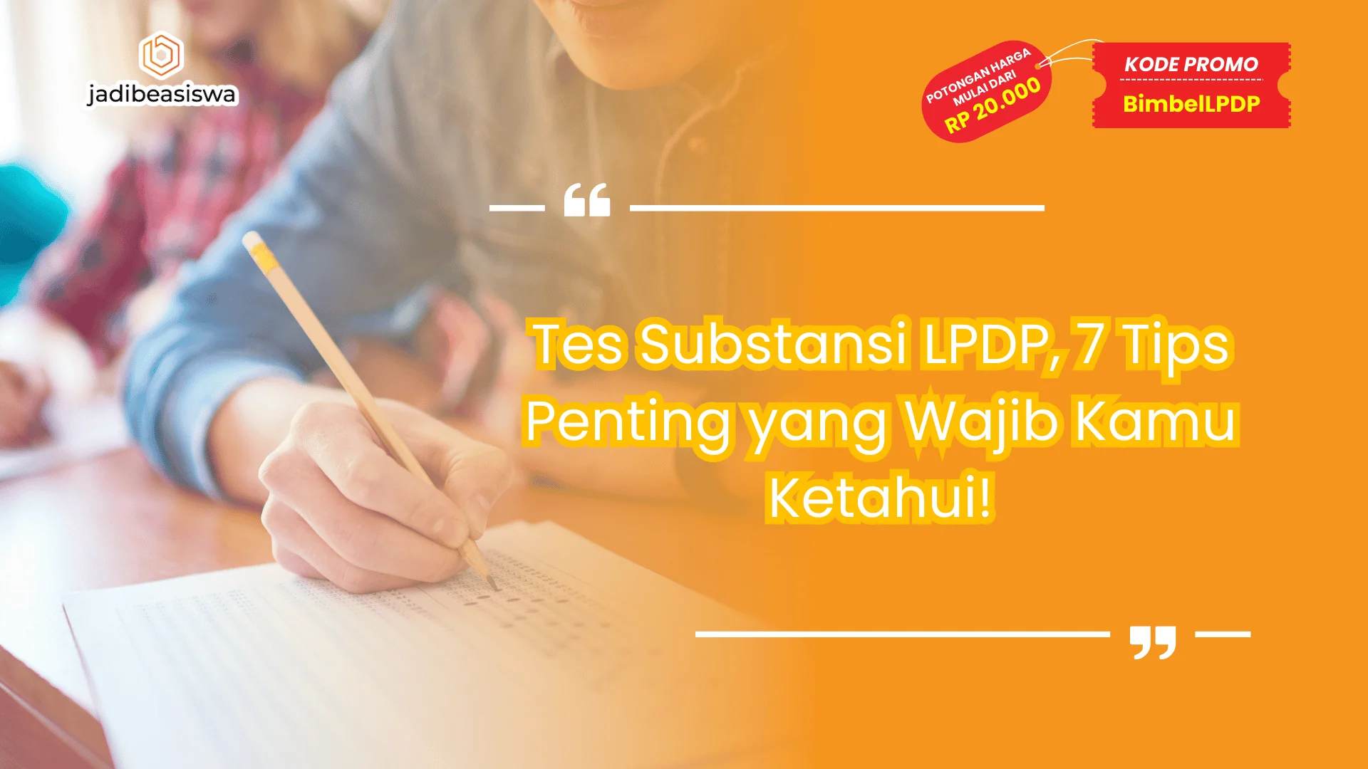 Tes Substansi LPDP, 7 Tips Penting yang Wajib Kamu Ketahui!