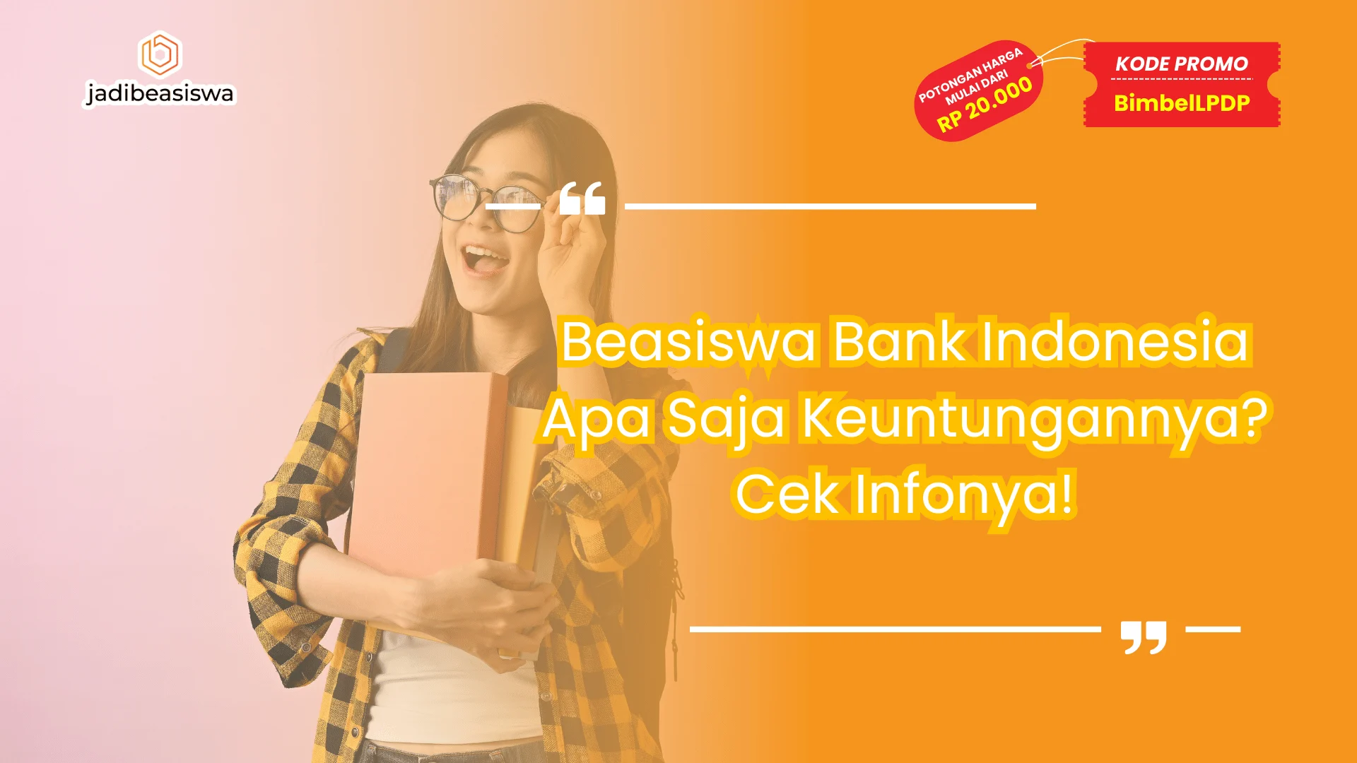 Beasiswa Bank Indonesia Apa Saja Keuntungannya