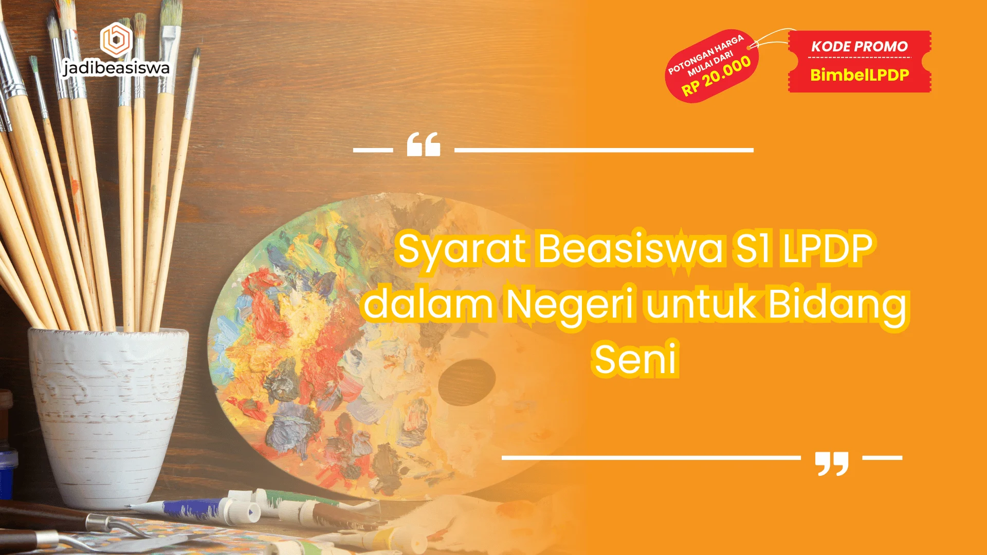 Syarat Beasiswa S1 LPDP dalam Negeri untuk Bidang Seni