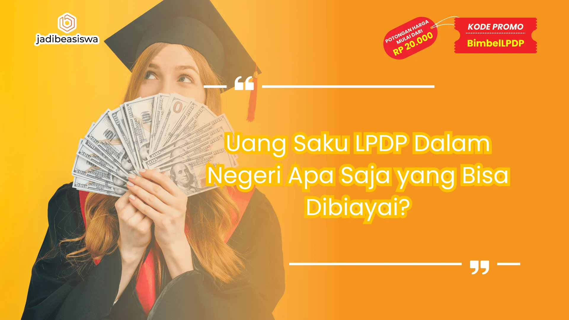 Uang Saku LPDP Dalam Negeri Apa Saja yang Bisa Dibiayai?