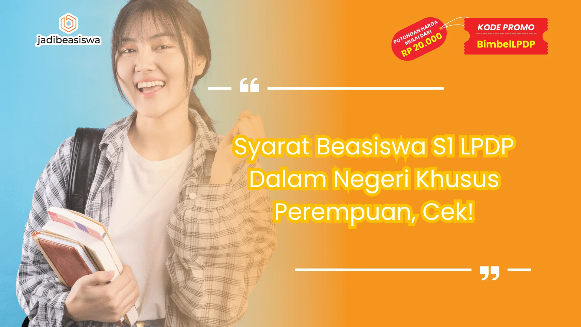 Syarat Beasiswa S1 LPDP Dalam Negeri Khusus Perempuan, Cek!