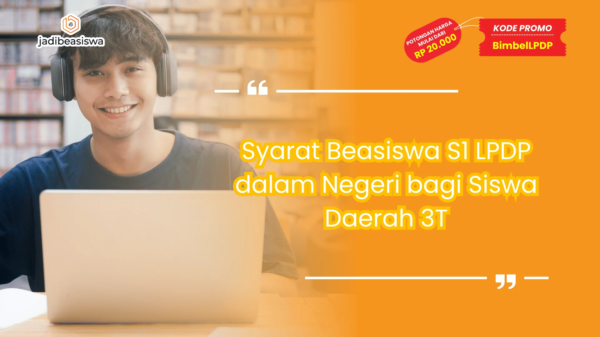 Syarat Beasiswa S1 LPDP dalam Negeri bagi Siswa Daerah 3T