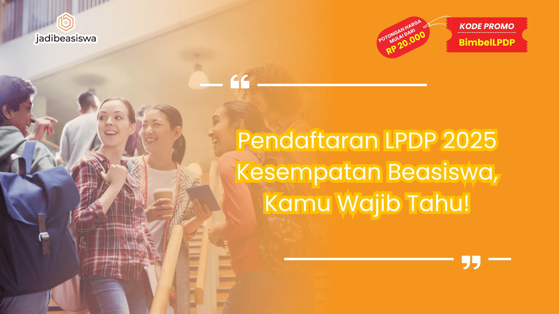 Pendaftaran LPDP 2025 Kesempatan Beasiswa