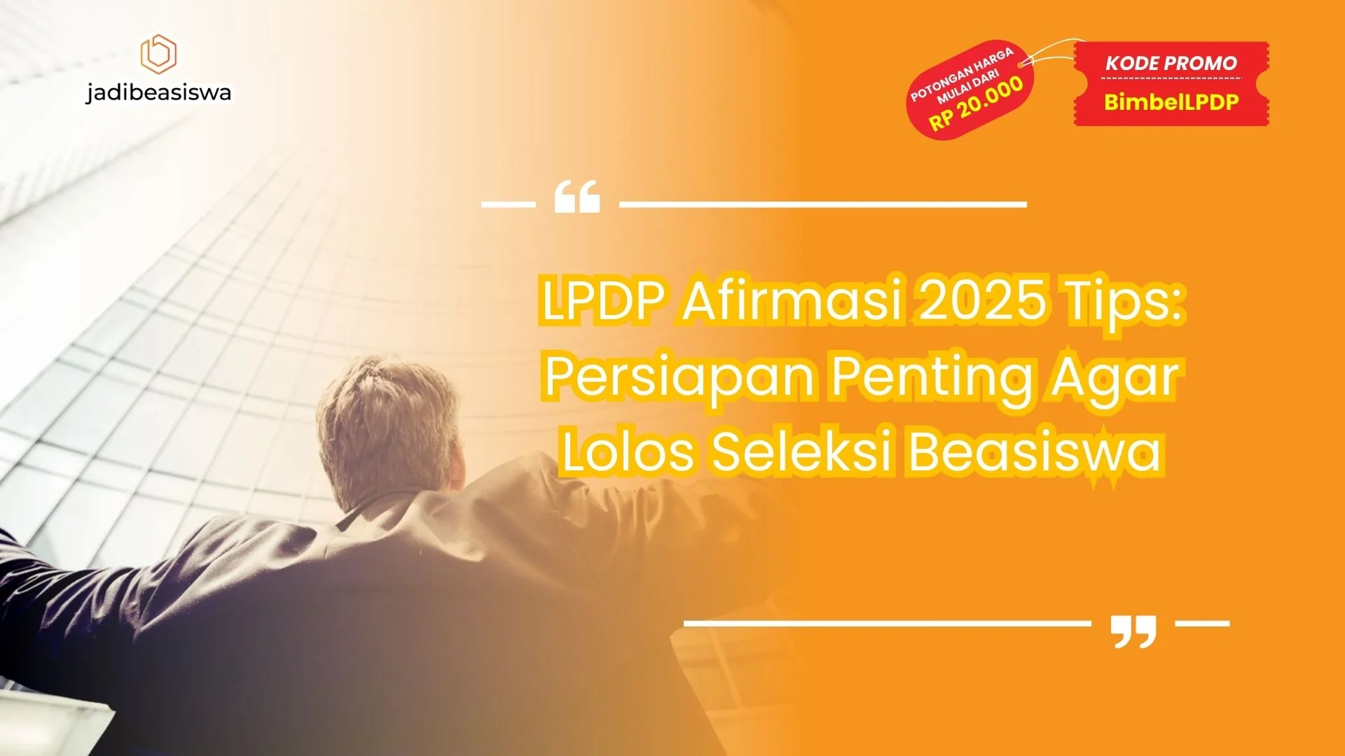 LPDP Afirmasi 2025 Tips: Persiapan Penting Agar Lolos Seleksi Beasiswa