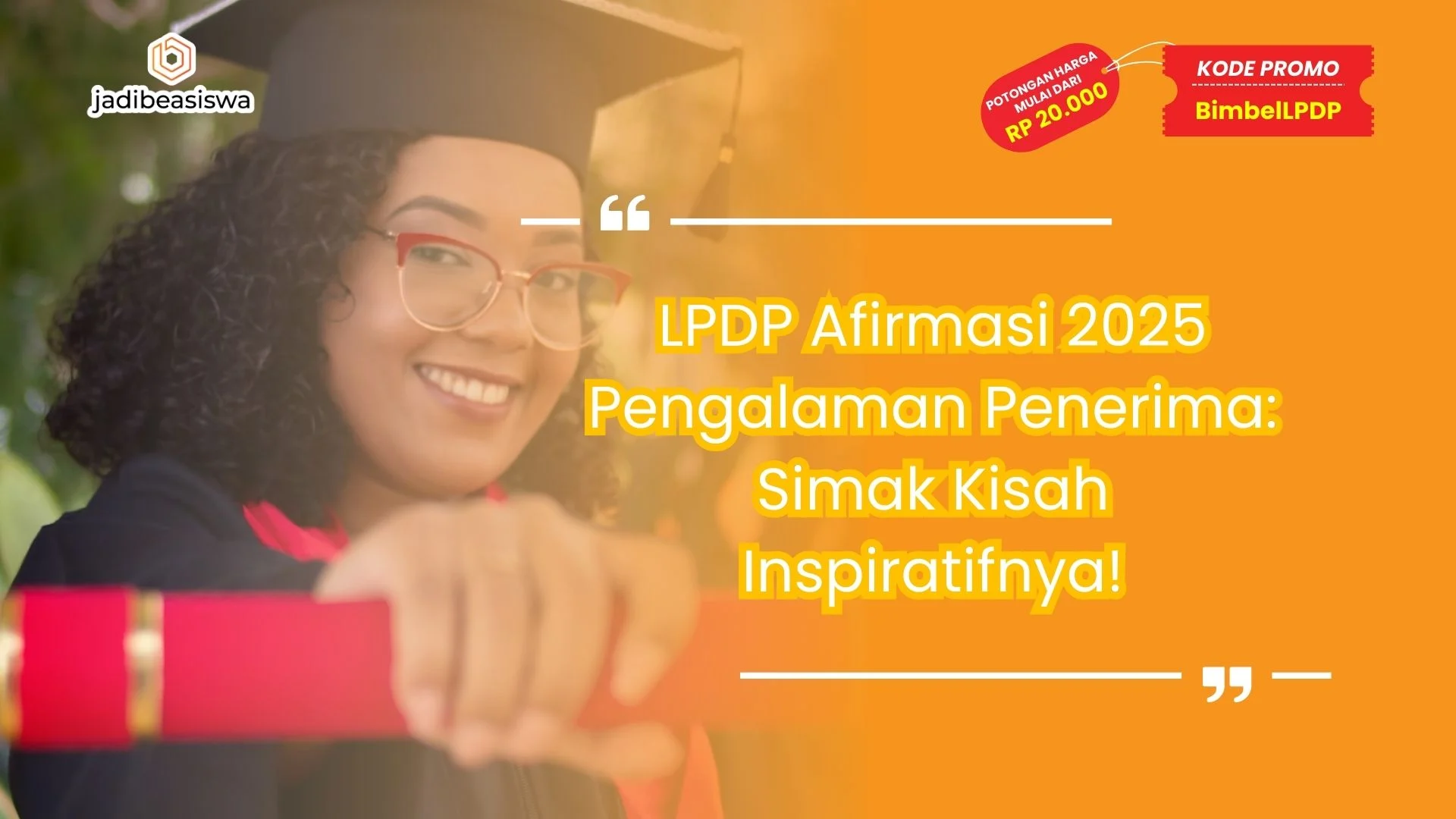 LPDP Afirmasi 2025 Pengalaman Penerima: Simak Kisah Inspiratifnya!
