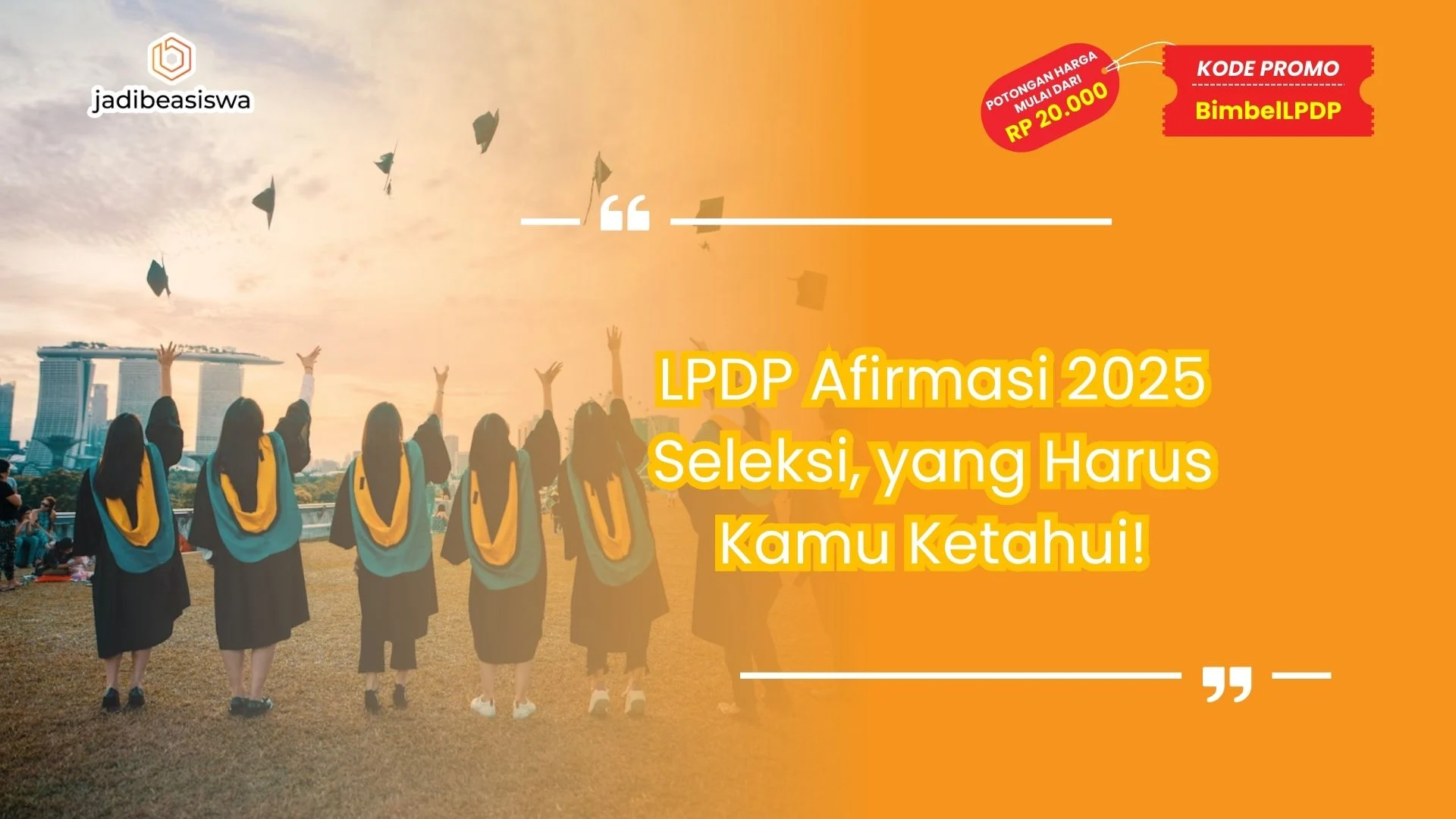 LPDP Afirmasi 2025 Seleksi, yang Harus Kamu Ketahui!