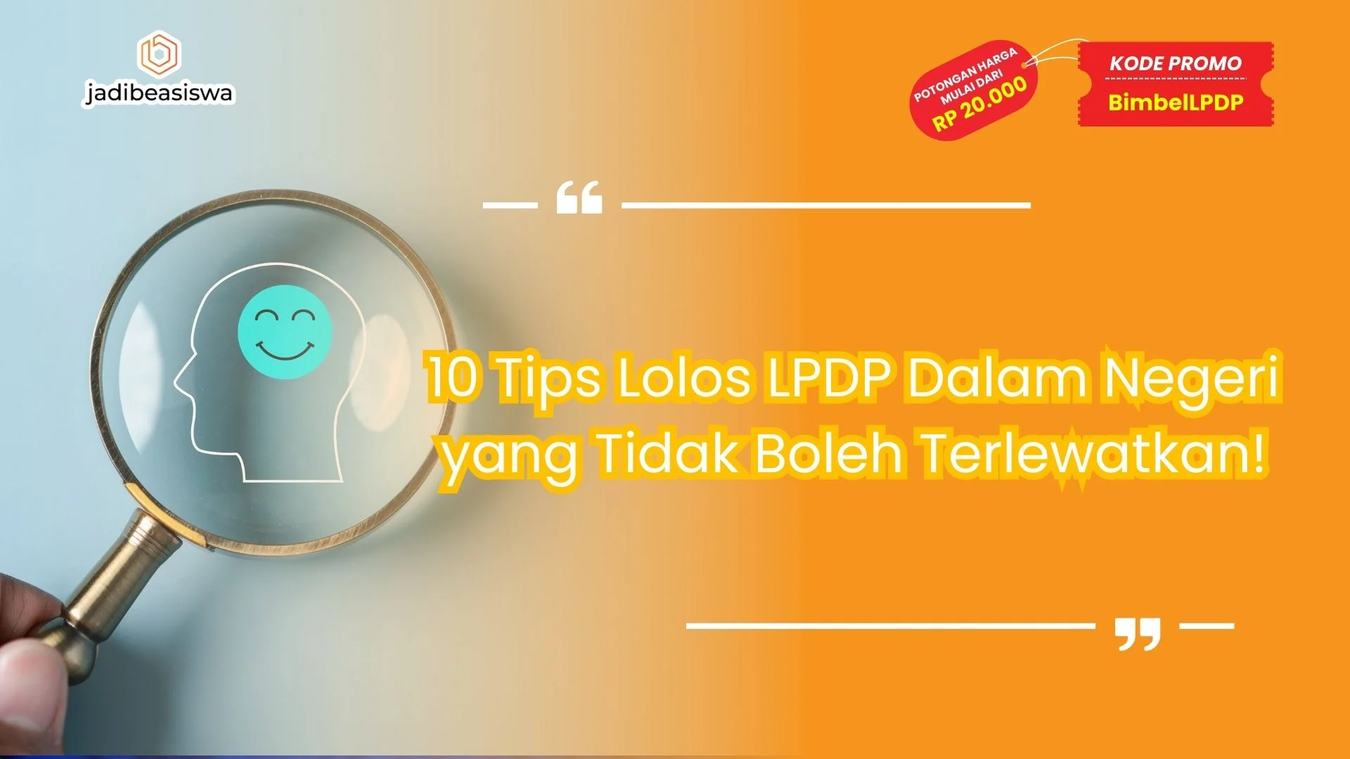 10 Tips Lolos LPDP Dalam Negeri yang Tidak Boleh Terlewatkan!