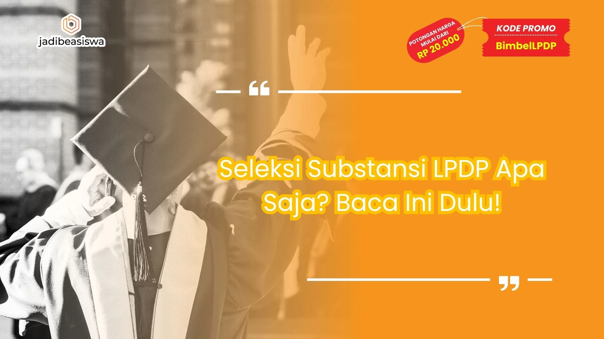 Seleksi Substansi LPDP Apa Saja? Baca Ini Dulu!