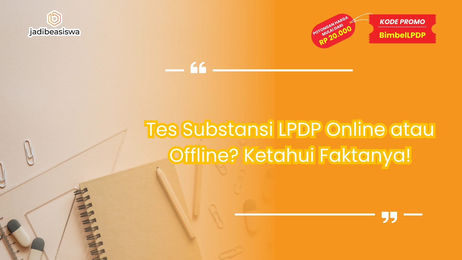 Tes Substansi LPDP Online atau Offline? Ketahui Faktanya!