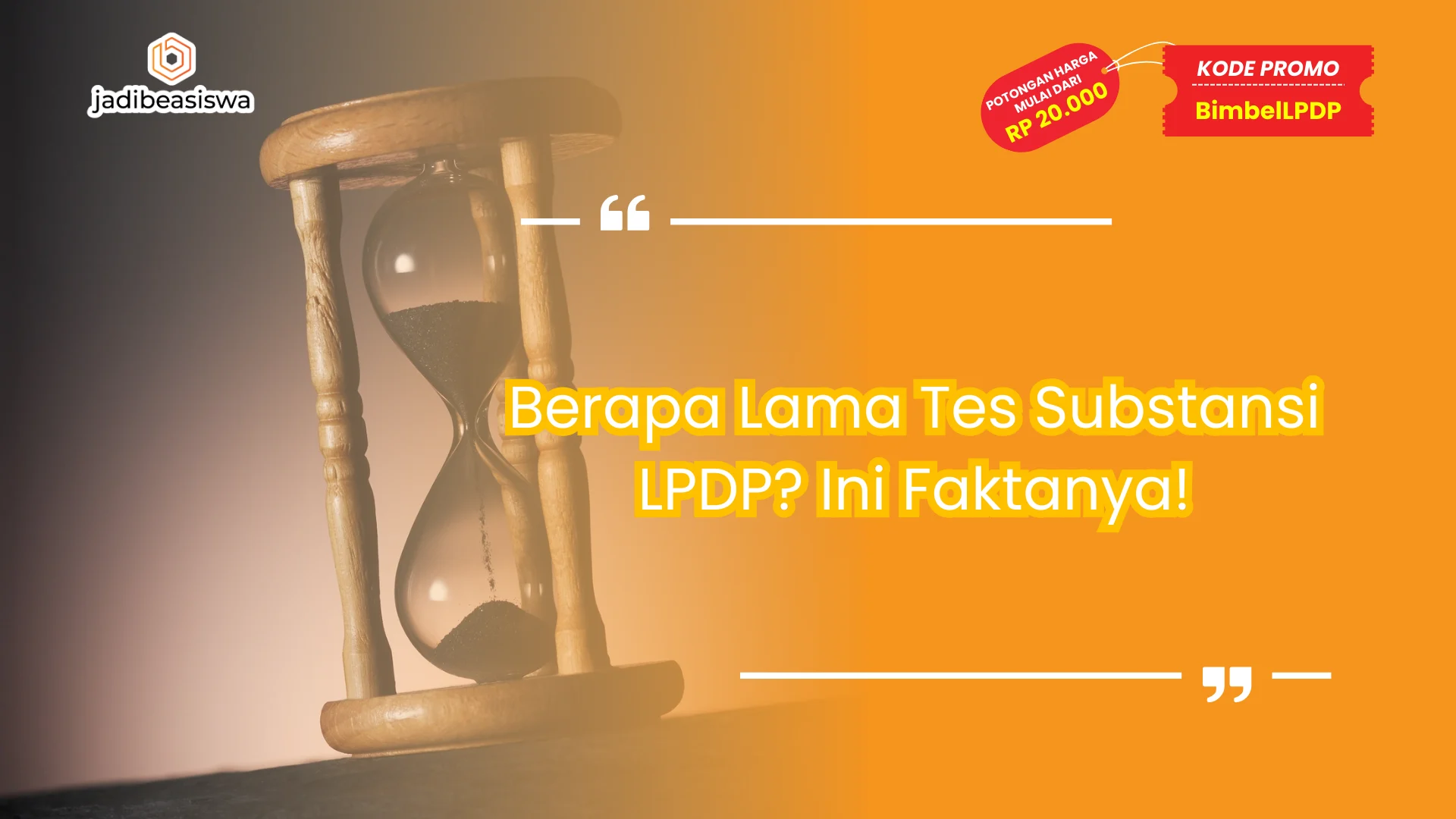 Berapa Lama Tes Substansi LPDP