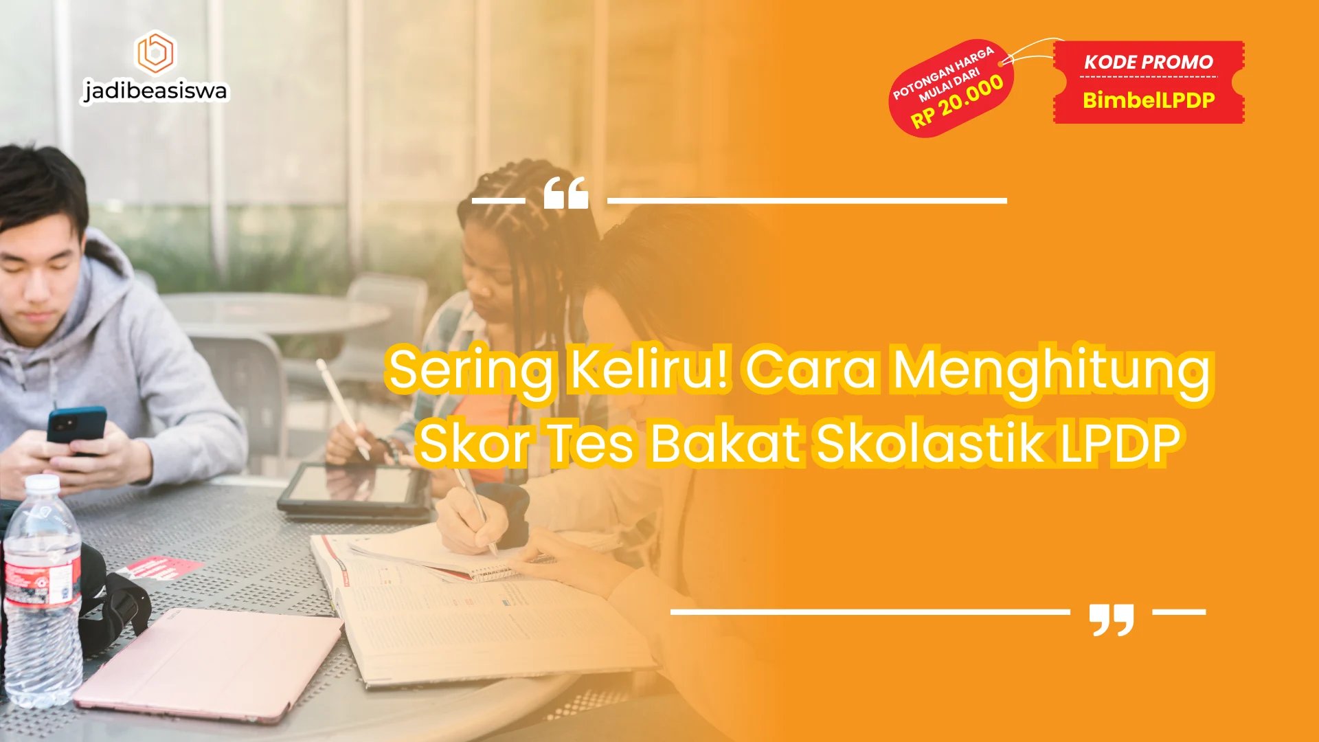 Sering Keliru! Cara Menghitung Skor Tes Bakat Skolastik LPDP