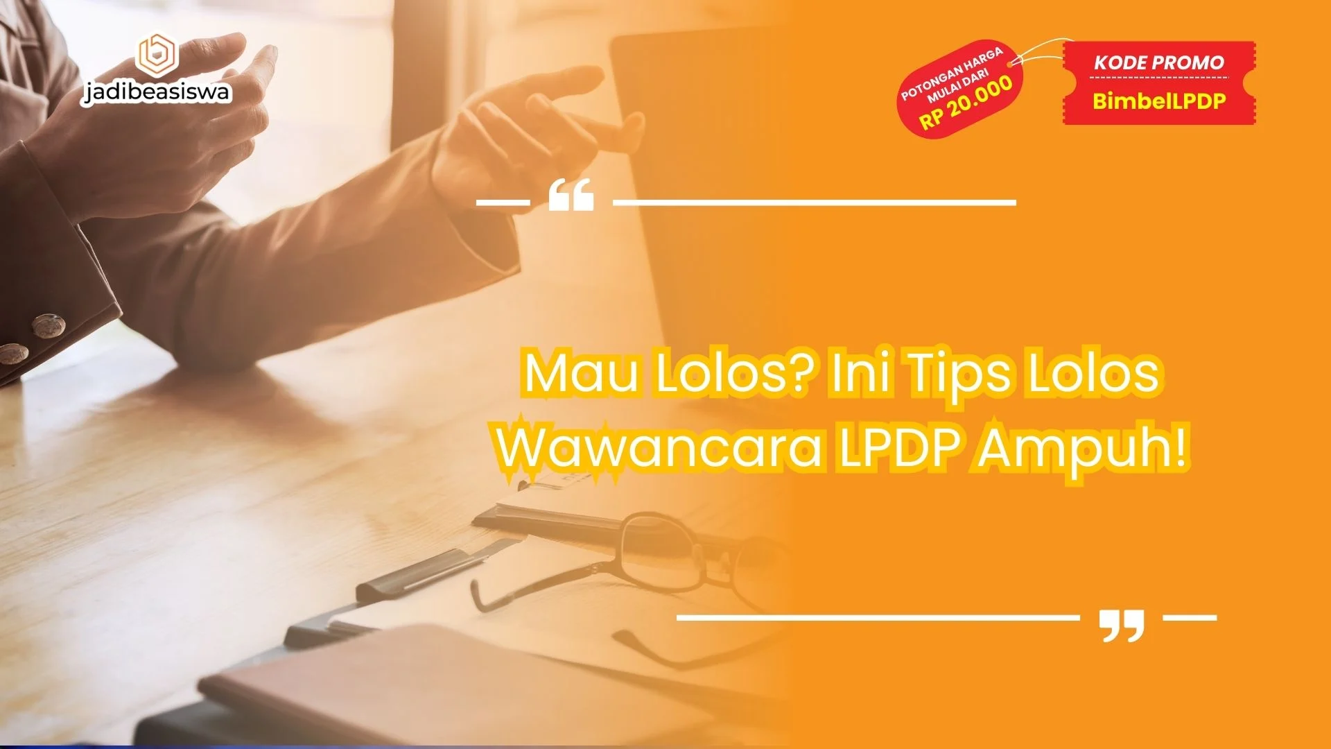 tips lolos wawancara lpdp, tips lolos lpdp