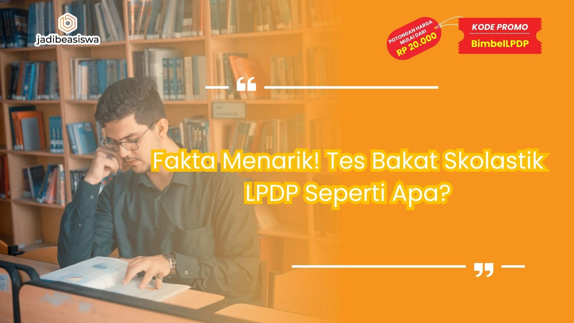 Fakta Menarik! Tes Bakat Skolastik LPDP Seperti Apa?