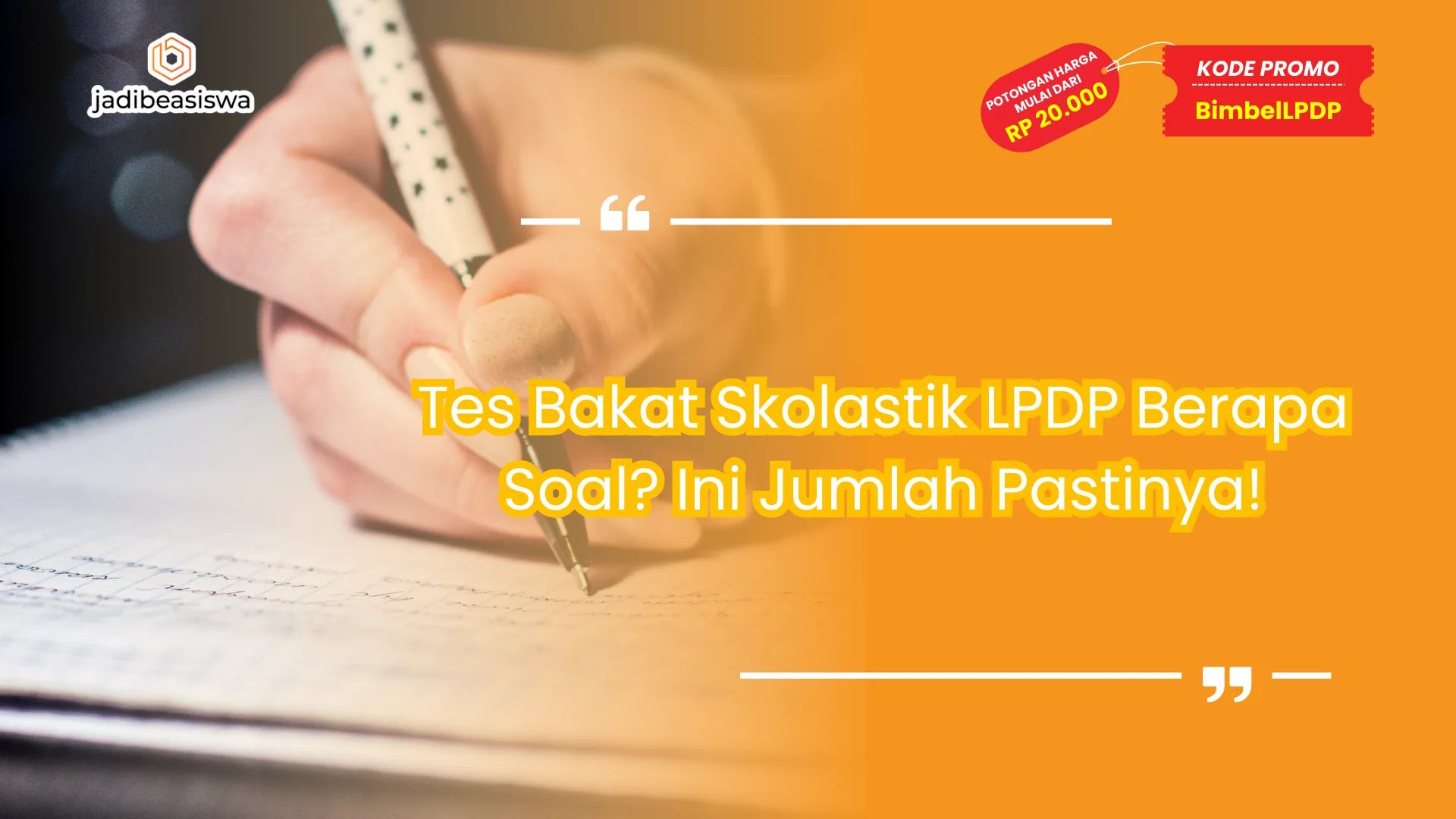 Tes Bakat Skolastik LPDP Berapa Soal? Ini Jumlah Pastinya!