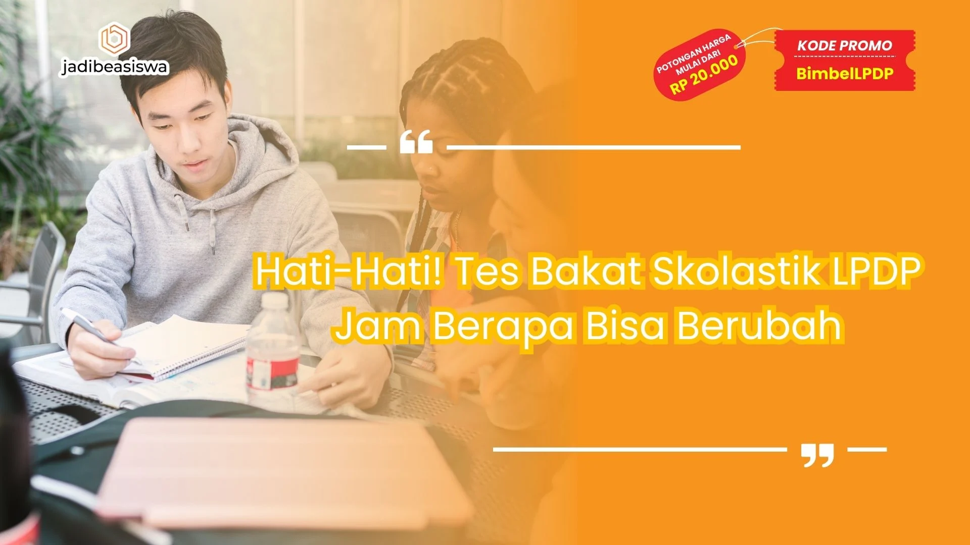 Hati-Hati! Tes Bakat Skolastik LPDP Jam Berapa Bisa Berubah