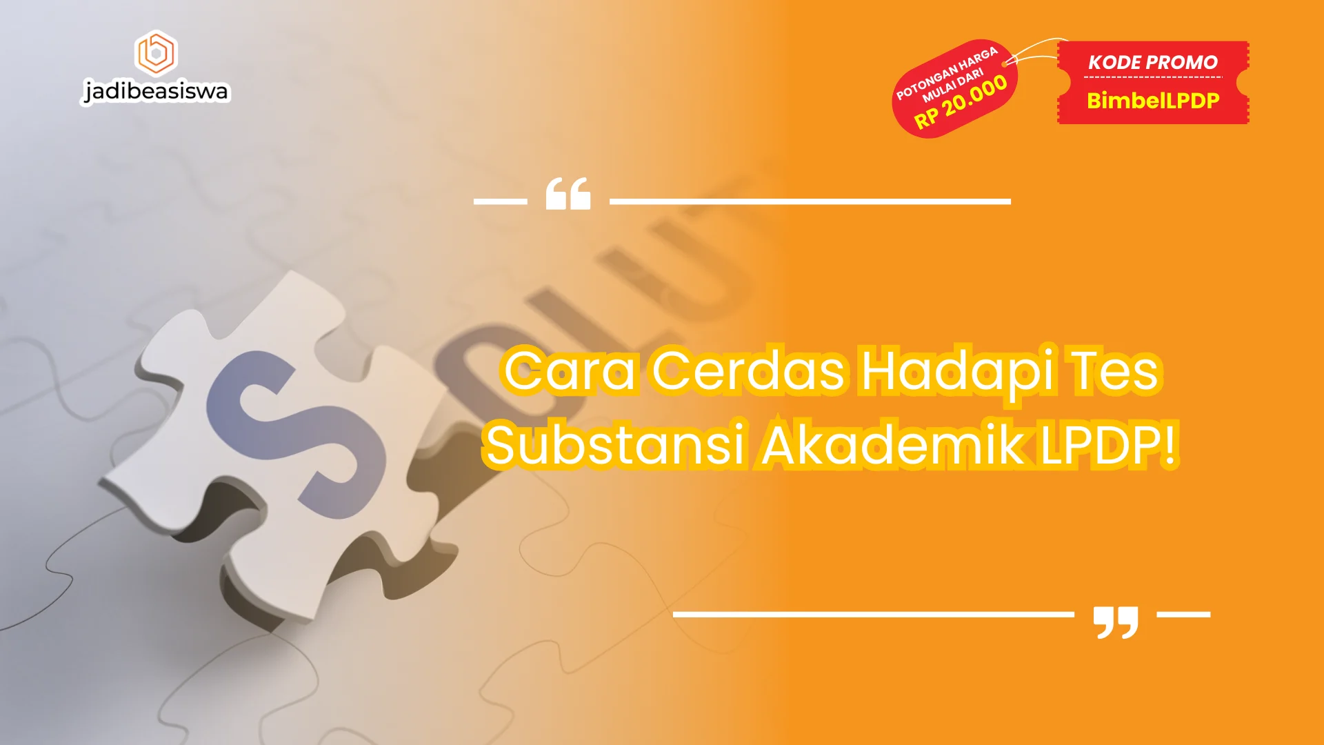Cara Cerdas Hadapi Tes Substansi Akademik LPDP!