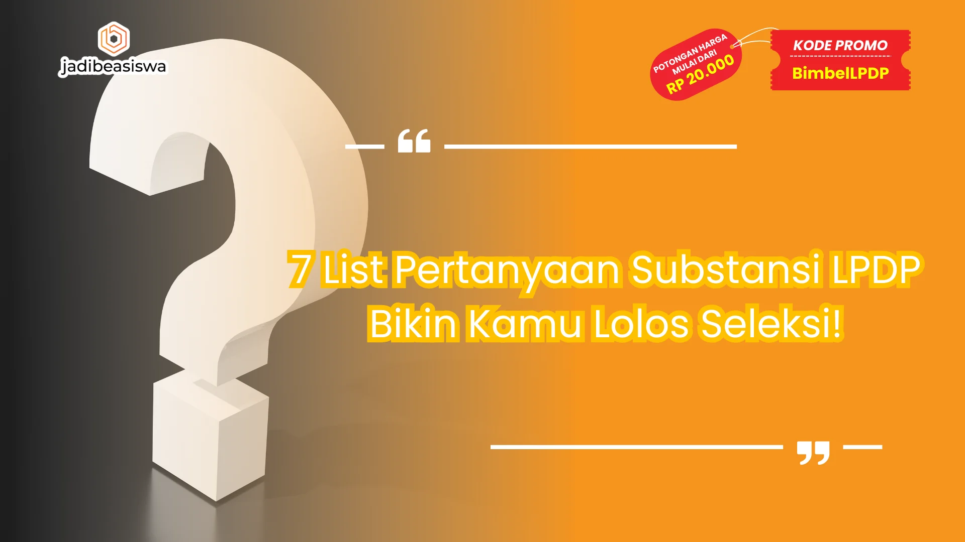 7 List Pertanyaan Substansi LPDP Bikin Kamu Lolos Seleksi!