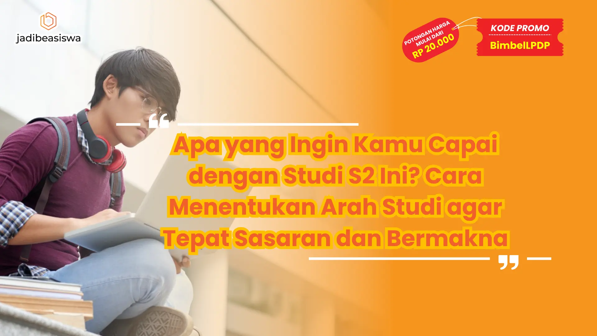 Apa yang Ingin Kamu Capai dengan Studi S2 Ini