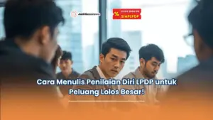 cara menulis penilaian diri LPDP