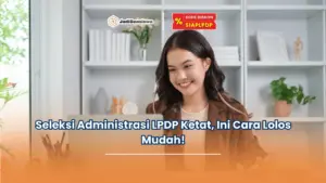 seleksi administrasi LPDP