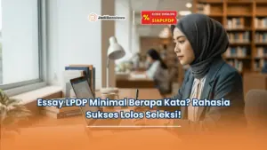 essay LPDP minimal berapa kata