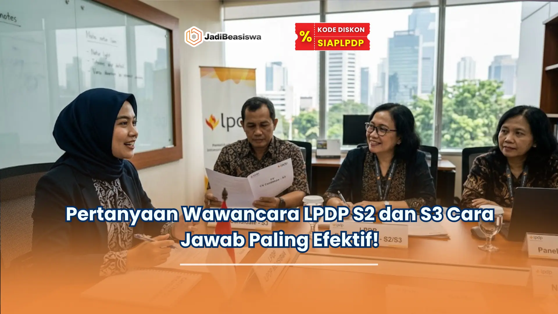 Pertanyaan Wawancara LPDP S2 dan S3 Cara Jawab Paling Efektif!