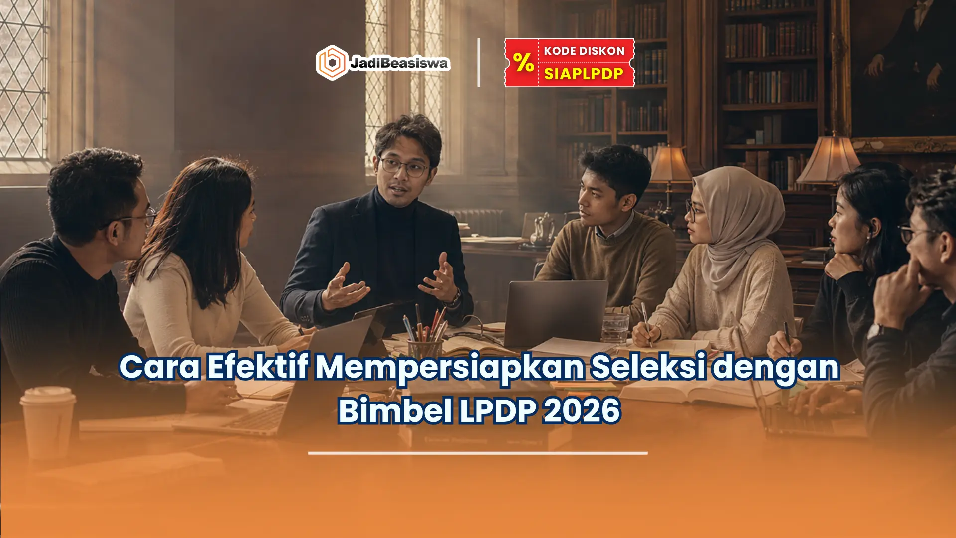 Cara Efektif Mempersiapkan Seleksi dengan Bimbel LPDP 2026