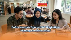 Daftar Kampus Tujuan LPDP Tingkatkan Peluang Beasiswa Anda!